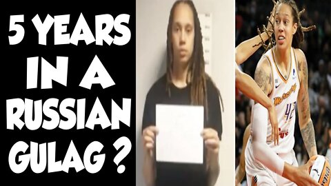 WNBA Star Could Get 5 Years at a GULAG