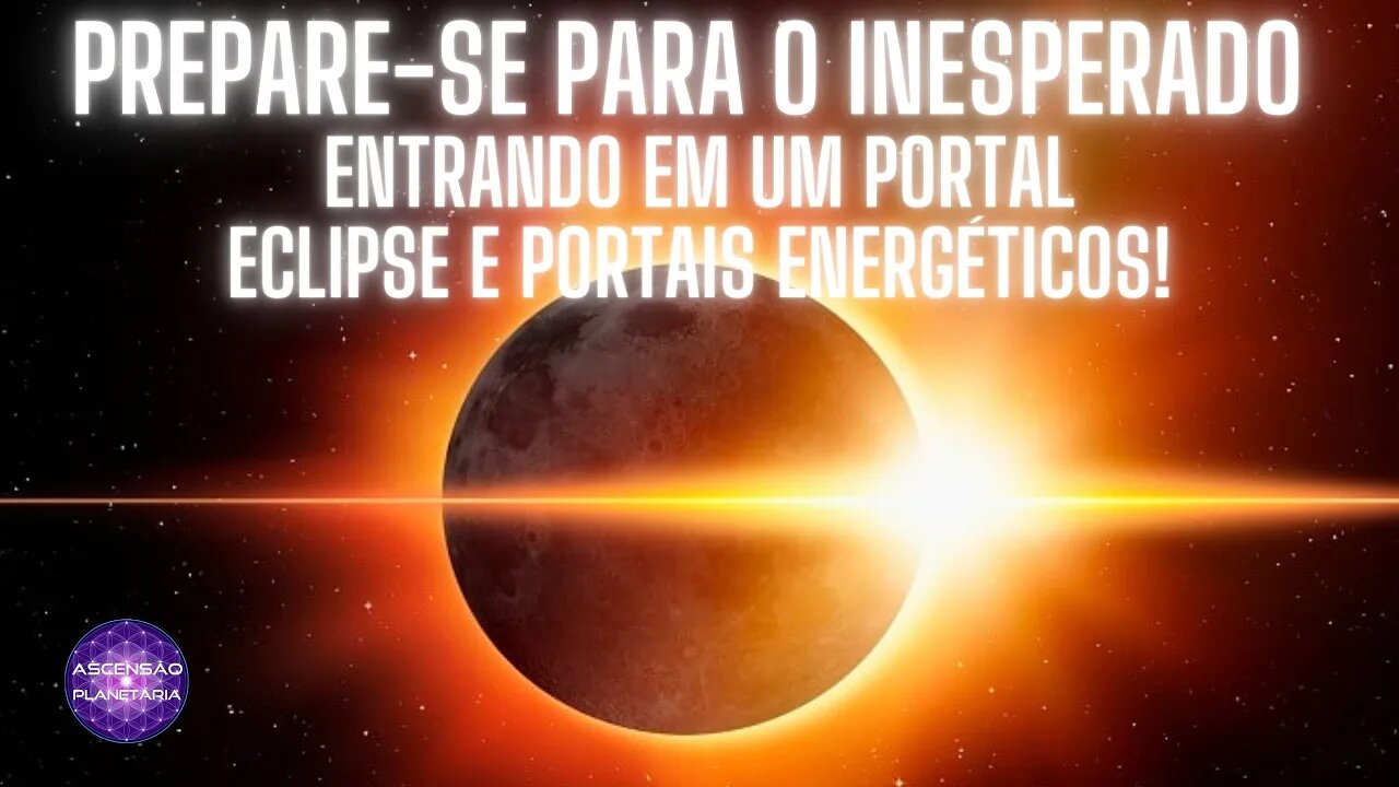 Como se preparar para um portal energetico ou Eclipse - Gleidson de Paula