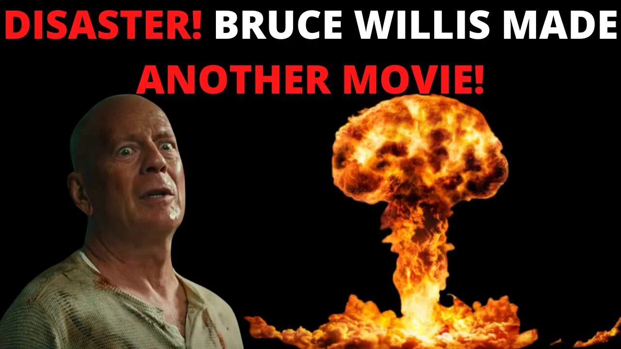 HELP! BRUCE WILLIS WON'T STOP MAKING TRASH MOVIES!