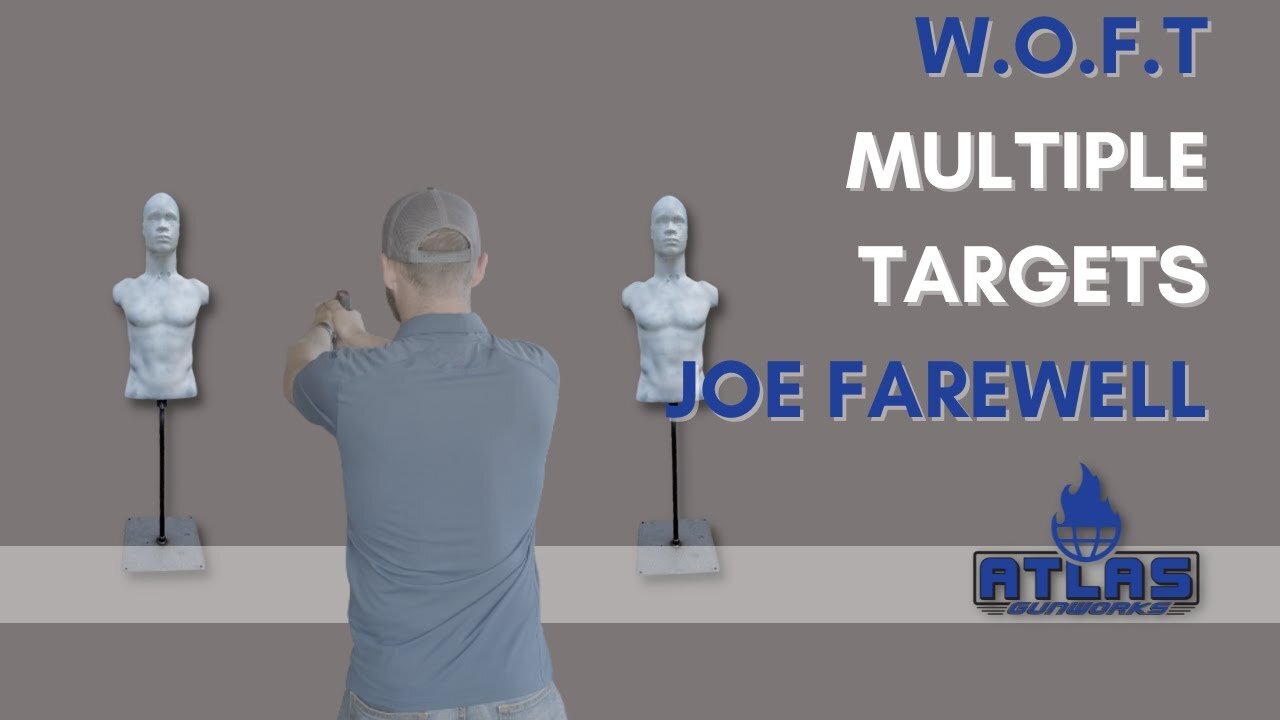 WOFT EP3, Multiple Targets with Joe Farewell Firearms Training