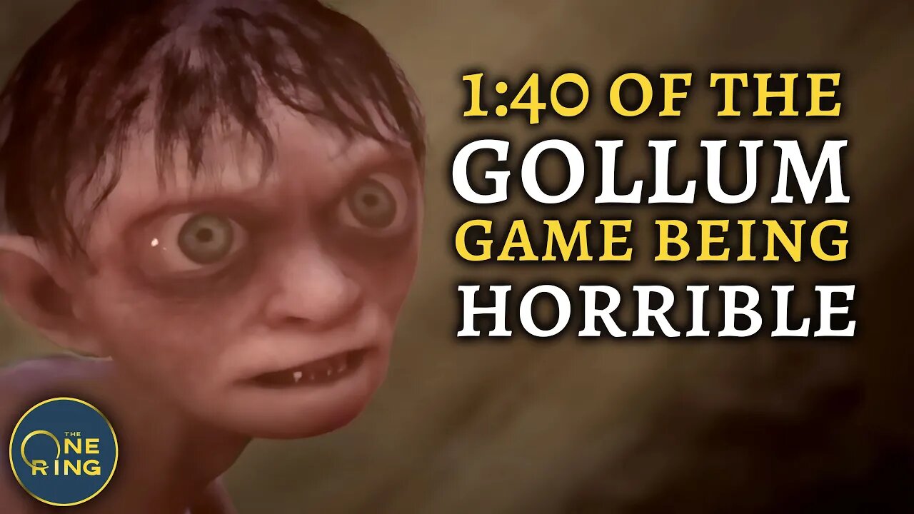 The Gollum game is a COLOSSAL Failure! Here's 1:40 of proof