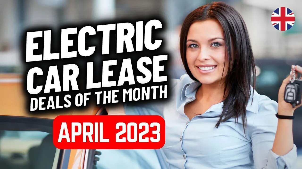 The Best Electric CAR LEASING DEALS of the Month | April 2023