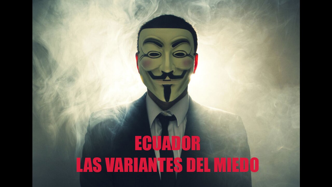 ANONYMOUS ECUADOR - LA CRISIS DEL MIEDO