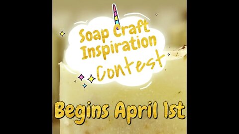 The Soap Craft Inspiration Contest ~ $200 Cash Prize