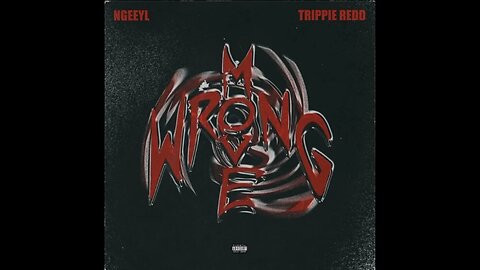 NGEEYL - Wrong Move (ft. Trippie Redd) (432hz)