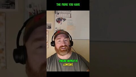 The more you have...