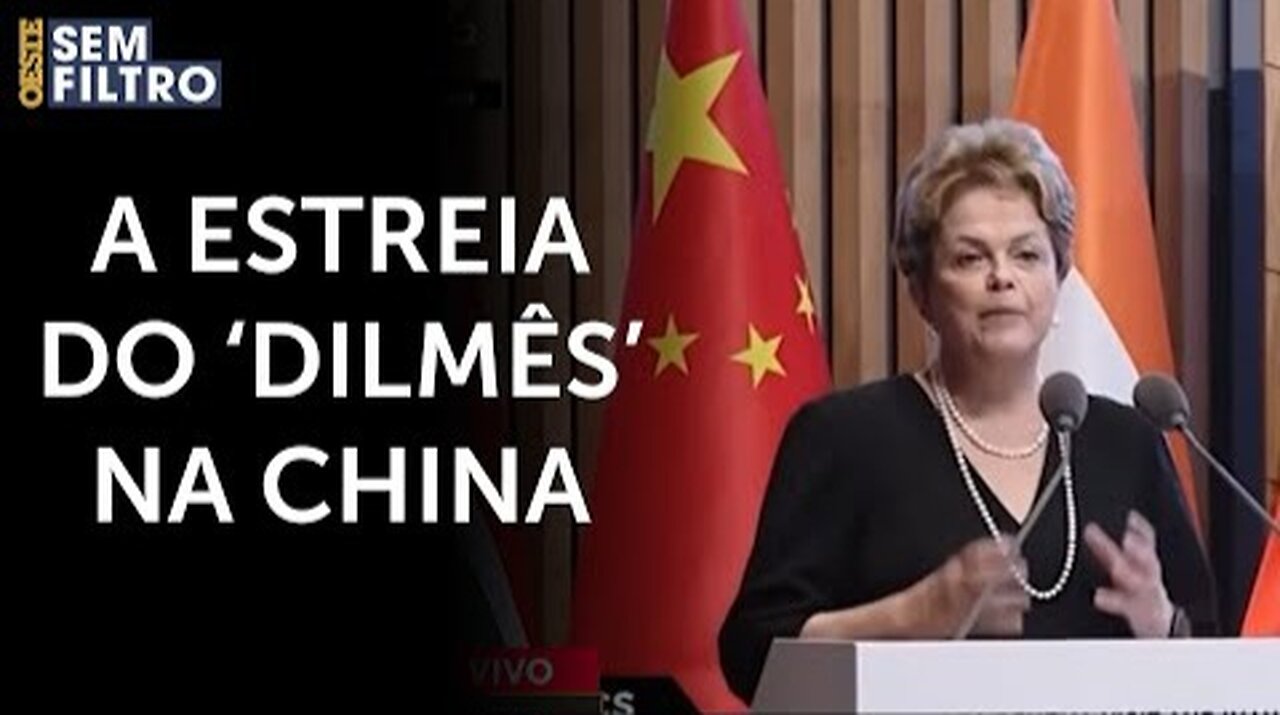 A estreia do 'Dilmês' na China