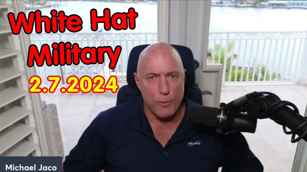 Michael Jaco SHOCKING Feb 7 - White Hat Military & Deep State