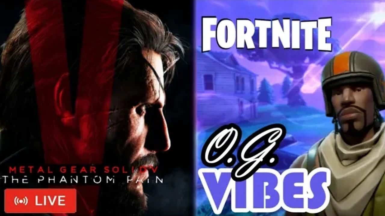 🔴LIVE - Episode 31 - Metal Gear Solid V & OG Fortnite Vibes - #MetalGearSolidV - #Fortnite