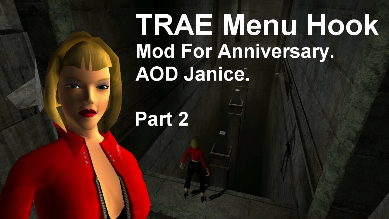 Tomb Raider Modded :TRAE Menu Hook : Janice AOD Part 2