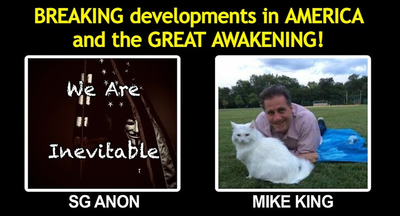 MIKE KING & SG ANON BREAKING developments in AMERICA and the GREAT AWAKENING!