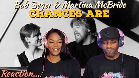 Martina McBride & Bob Seger “Chances Are” Reaction | Asia and BJ