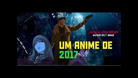 BLADE RUNNER BLACKOUT 2022. QUALQUER SEMELHANÇA É MERA COINCIDÊNCIA.