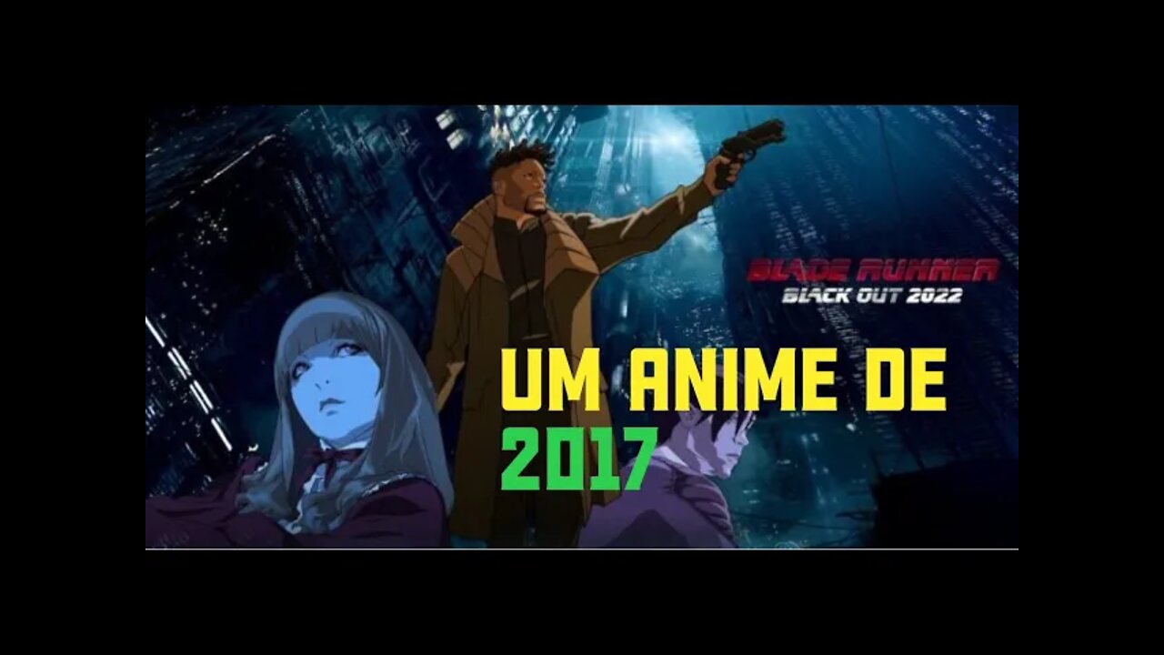 BLADE RUNNER BLACKOUT 2022. QUALQUER SEMELHANÇA É MERA COINCIDÊNCIA.