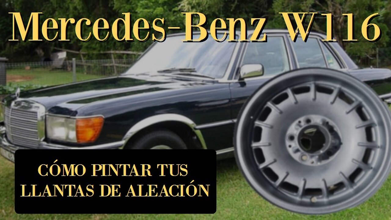 Mercedes Benz W116 - Cómo pintar tus llantas de aleación aluminio con spray tutorial sonderklasse