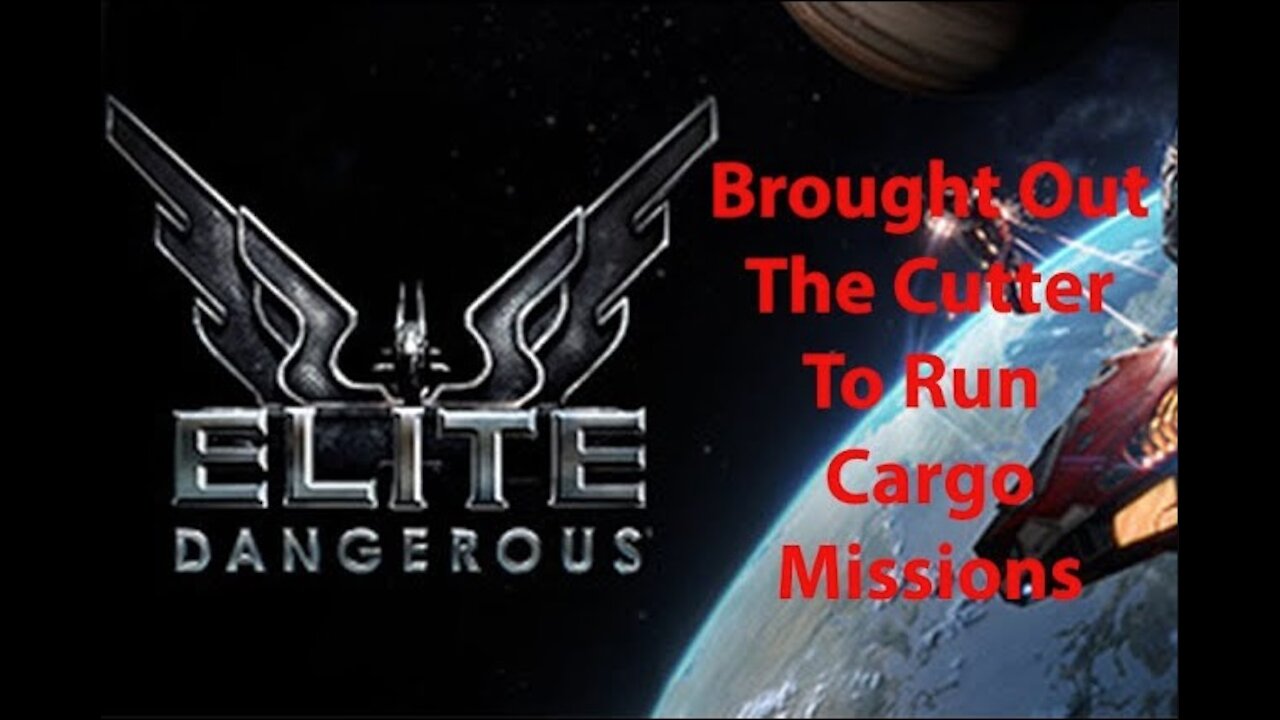 Elite Dangerous: Day To Day Grind - Brought Out The Cutter To Run Cargo Missions - [00010]