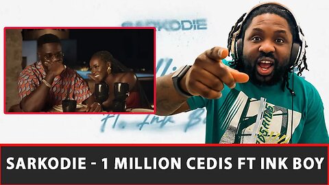 REACTION | SARKODIE - ONE MILLION CEDIS FT INK BOY