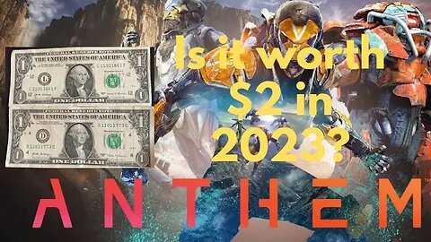 Is Anthem Worth Playing For $2 In 2023?