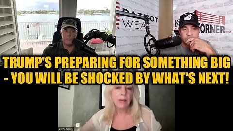 Kerry Cassidy: Trump's Preparing For Something Big - You Will Be Shocked By What's Next!