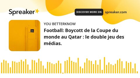 Football: Boycott de la Coupe du monde au Qatar : le double jeu des médias.