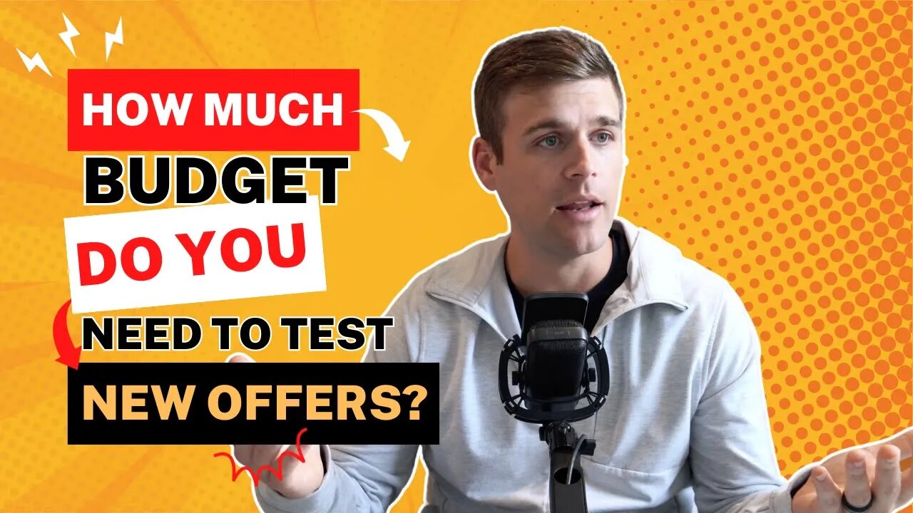 How Much Budget Do You Need To Really Test An Offer?