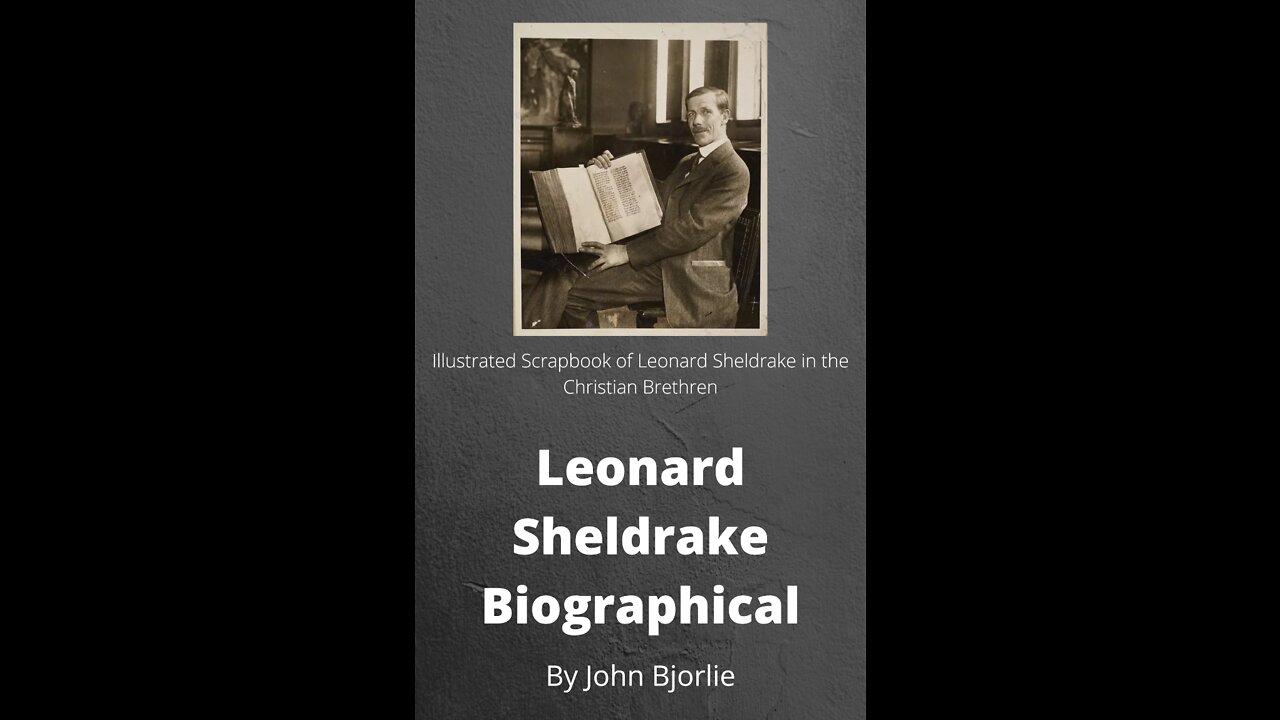 Leonard Sheldrake Biography by John Bjorlie