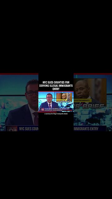 NYC Sues Counties for Denying Illegal Immigrants Entry