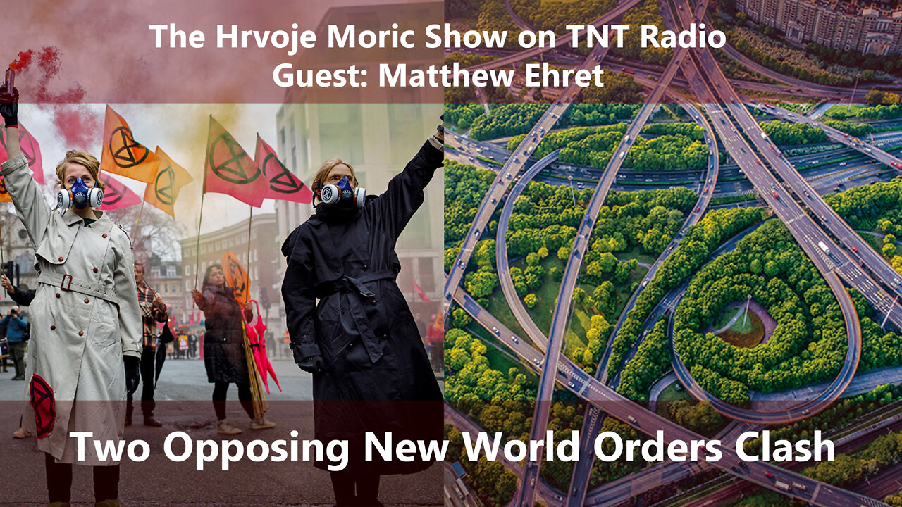 Two Opposing New World Orders Clash [Hrvoje Moric and Matt Ehret on TNT Radio]