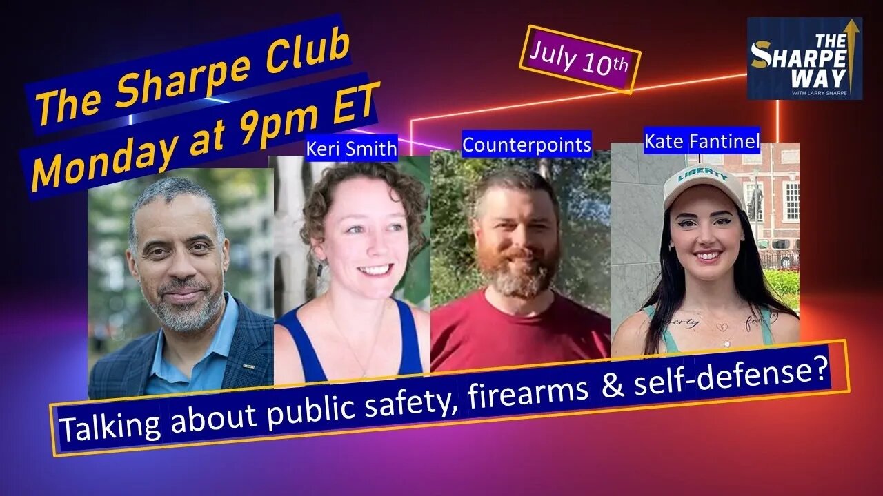 The Sharpe Club! Talking about Public Safety, Firearms & Self-Defense? LIVE panel talk!