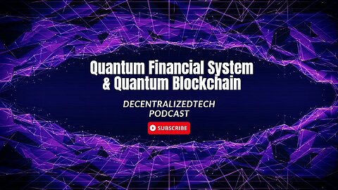 Podcast Ep. 25 - Quantum Financial System