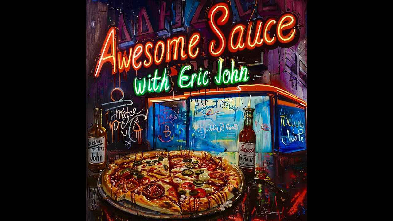 Awesome Sauce with Eric John Ep. #2