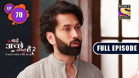 Bade Achhe Lagte Hain 2 - Ram Falls Sick - Ep 70 - Full Episode - 3rd December, 2021