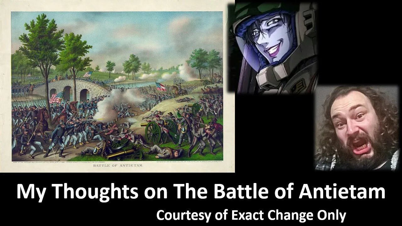 My Thoughts on The Battle of Antietam (Courtesy of ECO) [With Bloopers]