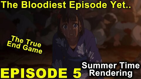 Summer Time Rendering - Episode 5 Impressions! Things Got Real!