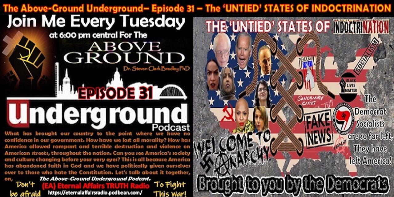 The Above-Ground Underground - Episode 31 – The ‘Untied’ States of Indoctrination