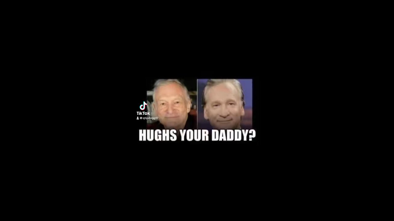 Hugh’s, your daddy