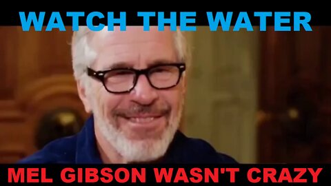 WATCH THE WATER! MEL GIBSON WASN'T CRAZY!! (JUST THE TIP SERIES)