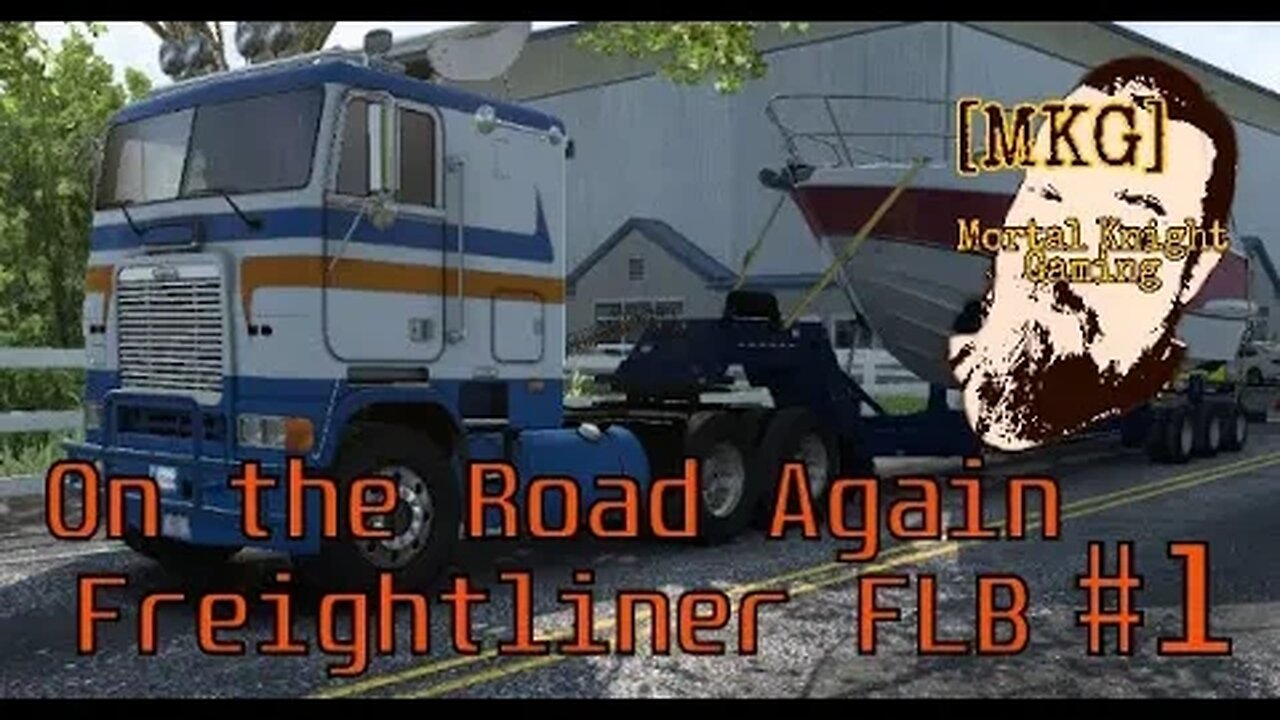 Back on the Road Again Pt# 1 Freightliner FLB