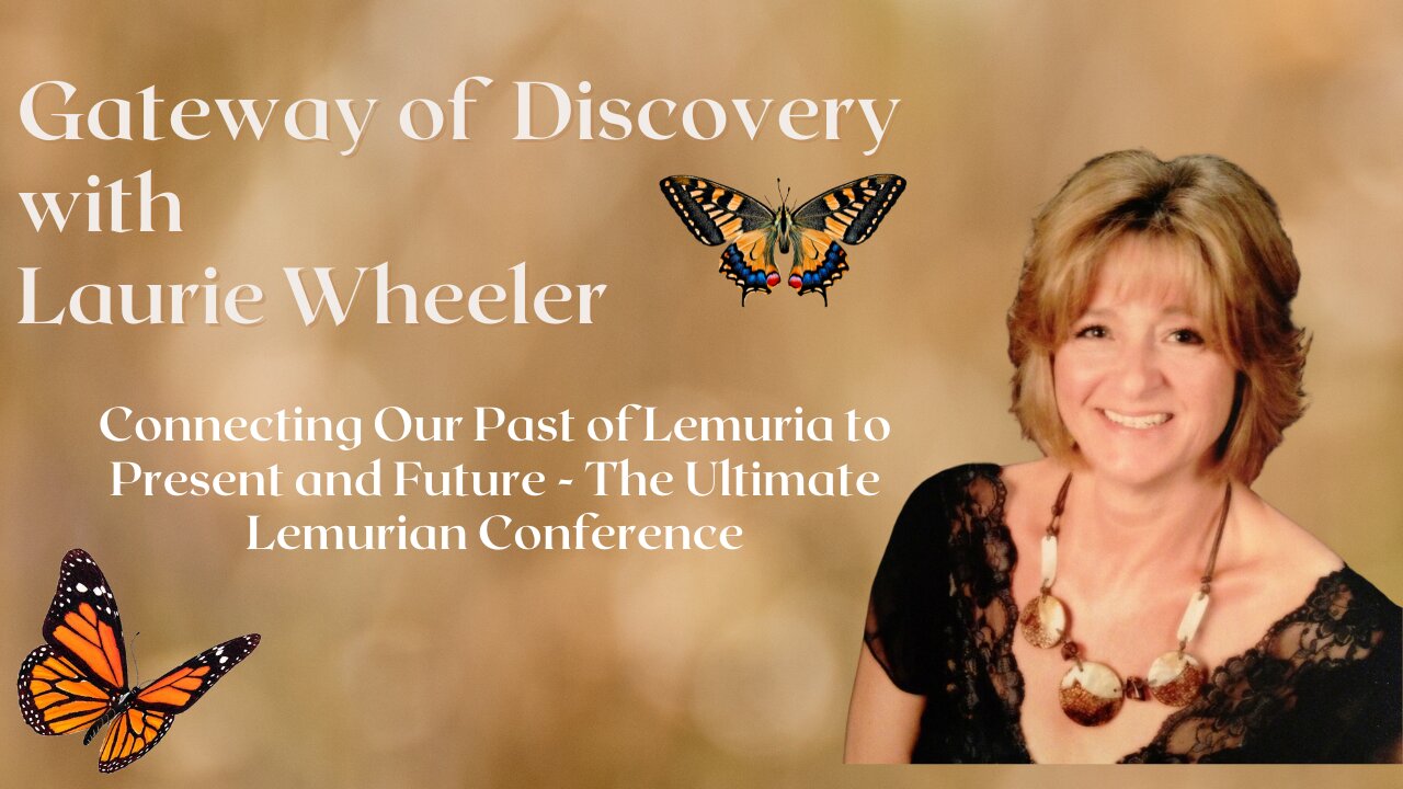 Connecting Our Past of Lemuria to Present and Future - The Ultimate Lemurian Conference