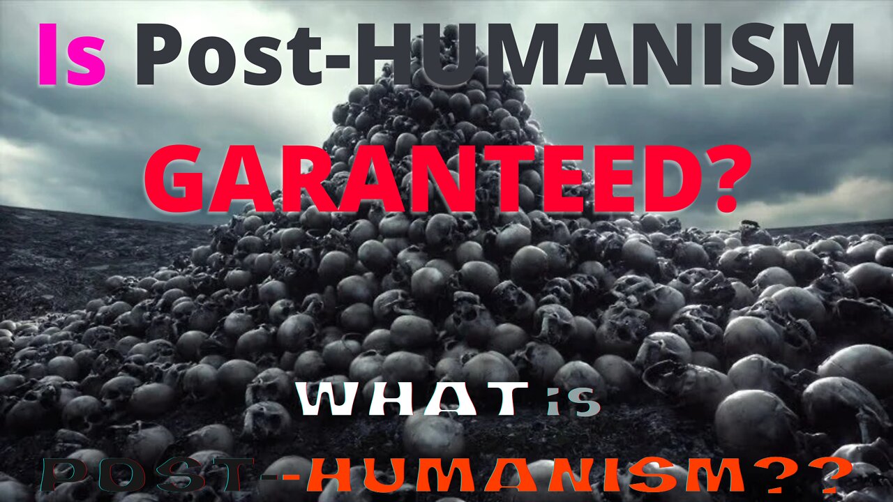 011 Future of Humanity does NOT have to be POSTHUMANISM!