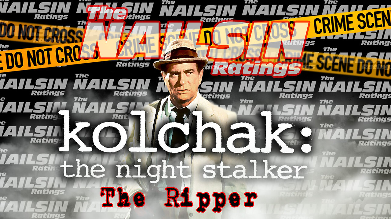 The Nailsin Ratings: Kolchak: The Night Stalker - The Ripper