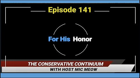 The Conservative Continuum, Episode 141: "For His Honor" with Lisa Butler