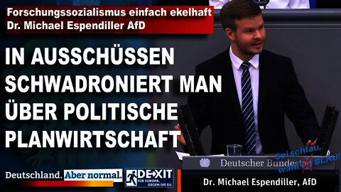 Forschungssozialismus einfach ekelhaft Dr. Michael Espendiller AfD