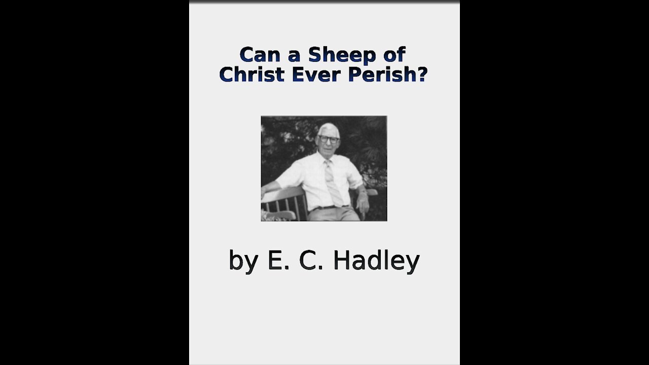 Can a Sheep of Christ Ever Perish? by EC Hadley