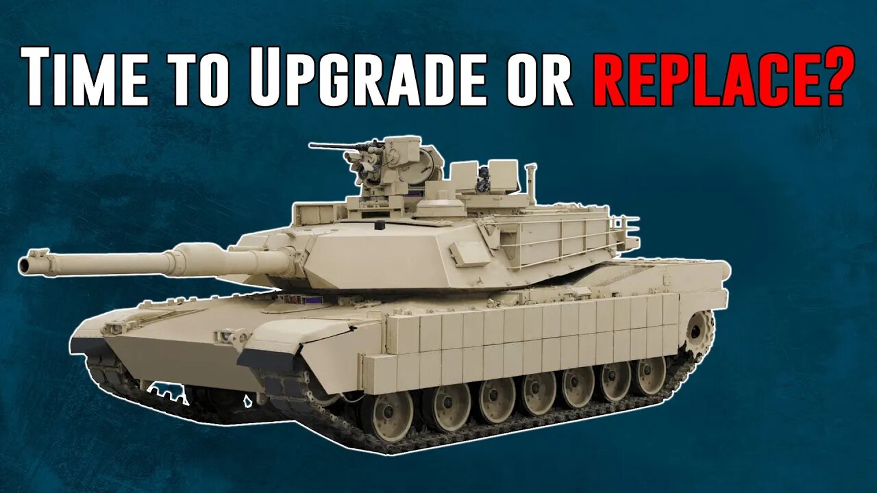 Time to Upgrade or Replace the Aging M1A2 Abrams' Tank?