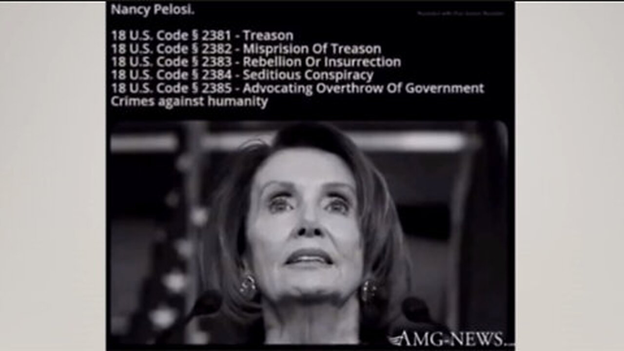 Nancy Pelosi Charged For Treason & Seditious Conspiracy