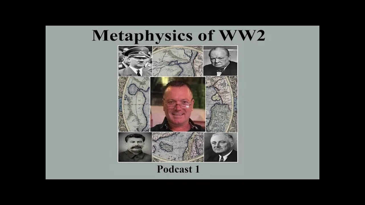 Podcast 1, Atlantis. (Metaphysics of WW2)