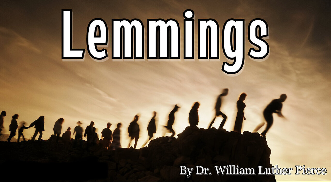 Dr. William Luther Pierce - Lemmings