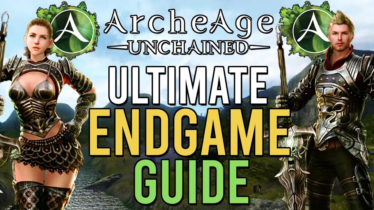 Archeage Unchained (AA:U) Ultimate Endgame Guide