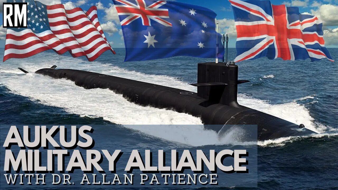 AUKUS Military Alliance Explained | Dr. Allan Patience